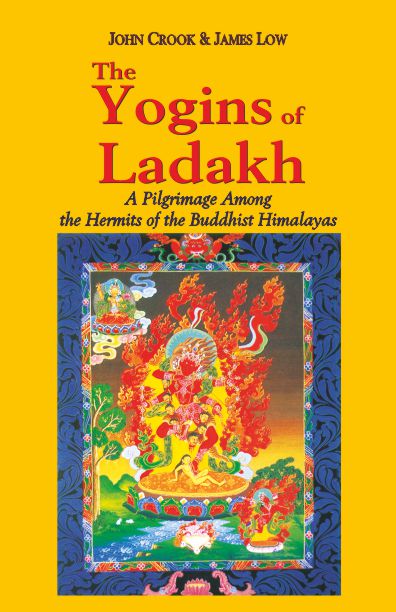 The Yogins of Ladakh: A Pilgrimage among the Hermits of the Buddhist Himalayas