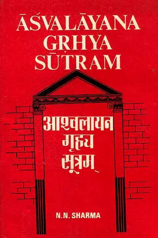 Asvalayana Grhya Sutram by N.N.Sharma