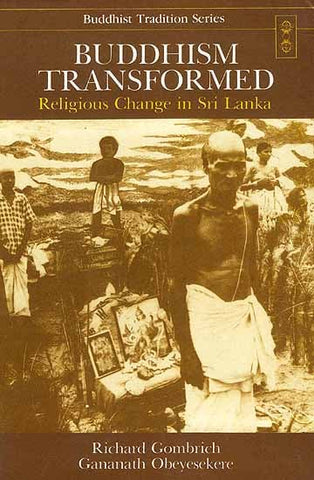 Buddhism Transformed: Religious Change in Sri Lanka by Richard F. Gombrich, Gananath Obeyesekere