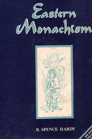 EASTERN MONACHISM by R.Spence Hardy