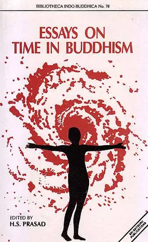 Essays on Time in Buddhism by H.S.Prasad