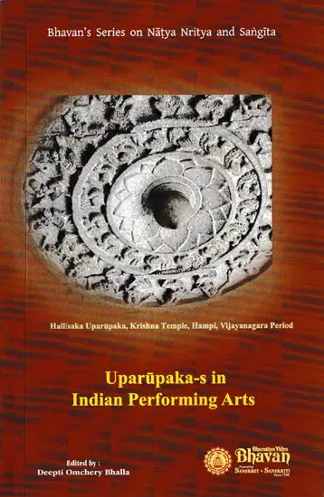 Uparupaka-s in Indian Performing Art by Deepti Omchery Bhalla