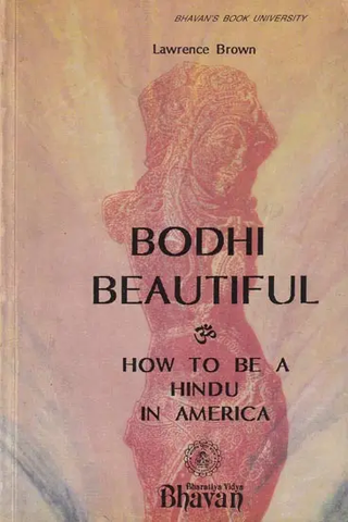 Bodhi Beautiful: How to Be a Hindu in America by S. Ramakrishnan