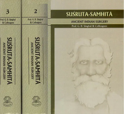 Susruta Samhita: Ancient Indian Surgery (in 3 vol set) by G.D.Singhal