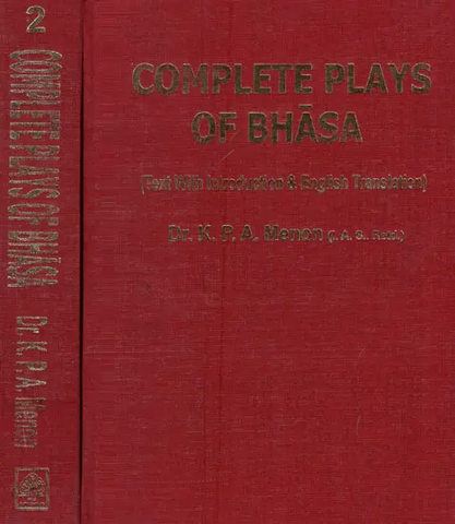 Complete Plays Of Bhasa,Text With Introduction and English Translation With Set of 2 Volumes by K.P.A.Menon