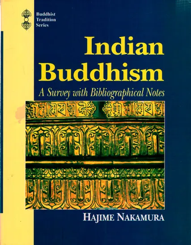 Indian Buddhism,A Survey with Bibliographical Notes by Hajime Nakamura