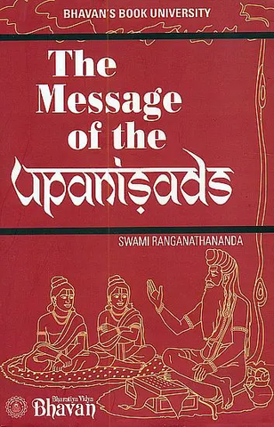 The Message of the Upanisads by Swami Ranganathananda