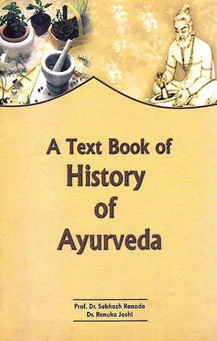 A Text Book of History of Ayurveda by Dr.Subhash Ranade