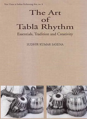 The Art of Tabla Rhythm Essentials, Tradition and Creativity (With CD) by Sudhir Kumar Saxena