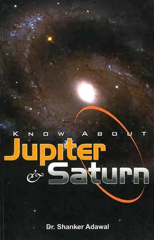 Know about Jupiter and Saturn by Dr. Shanker Adawal