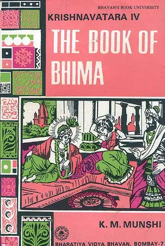 Krishnavatara Volume IV The Book of Bhima by K.M.Munshi