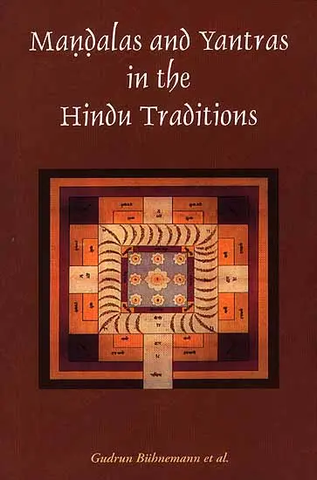 Mandalas and Yantras in the Hindu Traditions by Gudrun Buhnemann