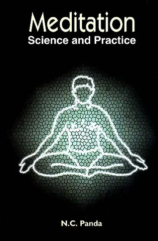 Meditation Science and Practice by N.C.Panda