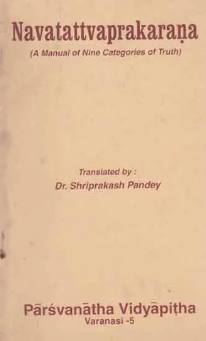 Navatattvaprakarana - A Manual of Nine Categories of Truth by Shri Prakash Pandey