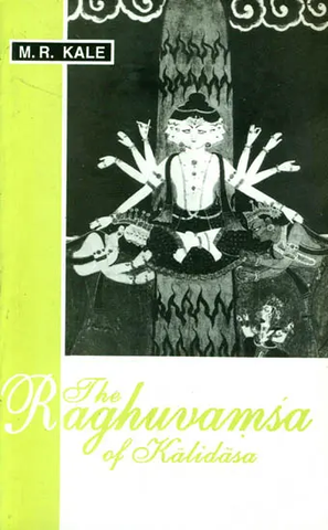 The Raghuvamsa of Kalidasa by M.R.Kale