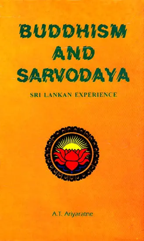 Buddhism and Sarvodaya,Sri Lankan Experience by A.T.Ariyaratne