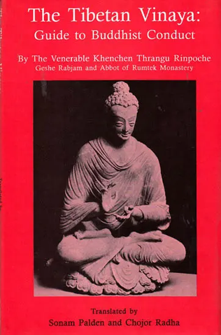 The Tibetan Vinaya: Guide to Buddhist Conduct by Sonam Palden