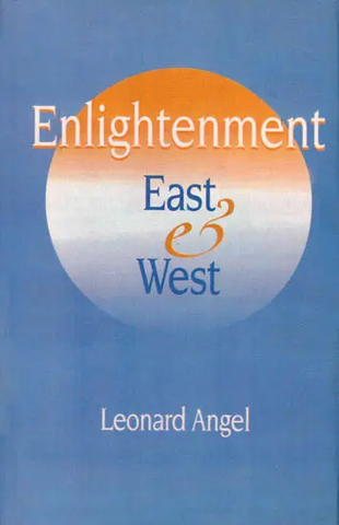 Enlightenment East and West by Leonard Angel