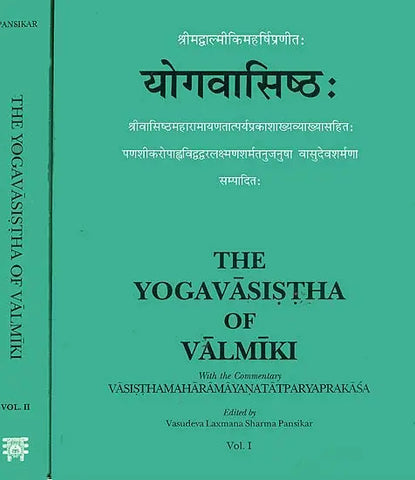 The Yogavasistha of Valmiki: With the Commentary Vasistha Maharamayana Tatparyaprakasa (Volume I and II)