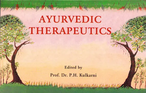 Ayurvedic Therapeutics by P.H.Kulkarni