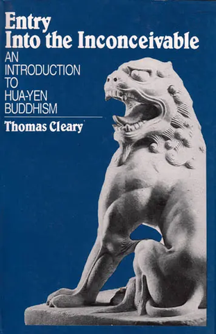Entry Into the Inconceivable,An Introduction to Hua-Yen Buddhism by Thomas Cleary