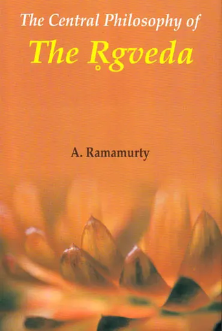 The Central Philosophy of the Rgveda by A.Ramamurty