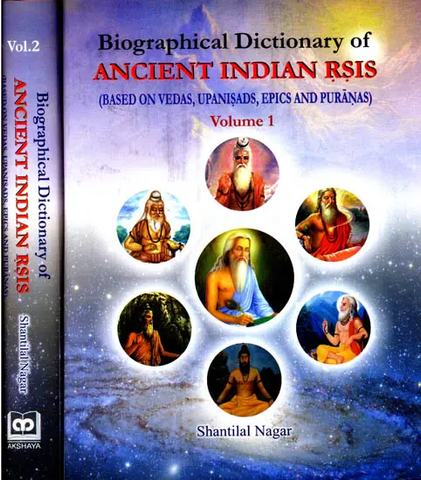 Biographical Dictionary of Ancient Indian Rsis- Based on Vedas, Upanisads Epics and Puranas (In 2 Vol Set) by Shantilal Nagar