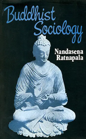 Buddhist Sociology by Nandasena Ratnapala