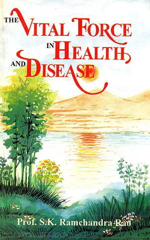 The Vital Force in Health and Disease by S.K.Ramchandra Rao