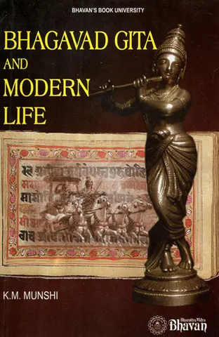 Bhagavad Gita And Modern Life By K.M. Munshi