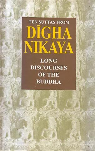 Ten Suttas From Digha Nikaya,Long Discourses of the Buddha by Sri Satguru Publication
