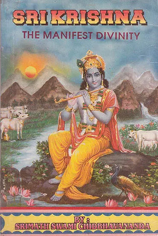 Sri Krishna - The Manifest Divinity by Swami Chidbhavananda