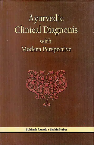 Ayurvedic Clinical Diagnosis With Modern Perspective by Subhash Ranade