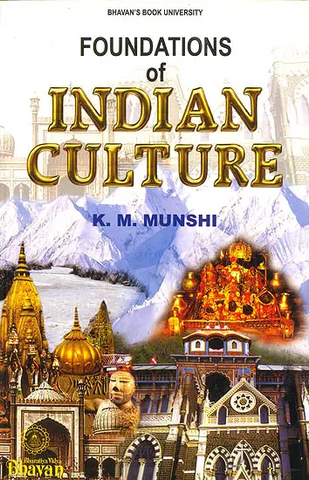 Foundations of Indian Culture by K.m. Munshi