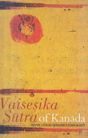 Vaisesika Sutra of Kanada by Debashish Chakrabarty