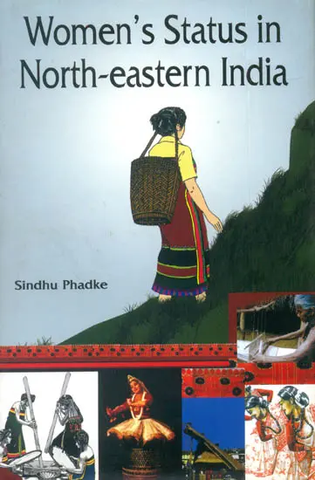 Women's Status in North-Eastern India by Sindhu Phadke
