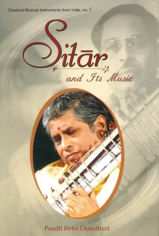 Sitar and its Music by Pandit Debu Chaudhuri