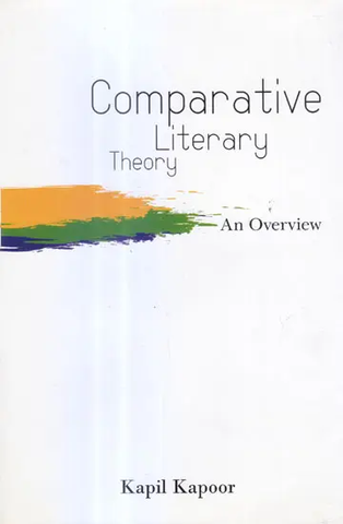 Comparative Literary Theory by Kapil Kapoor