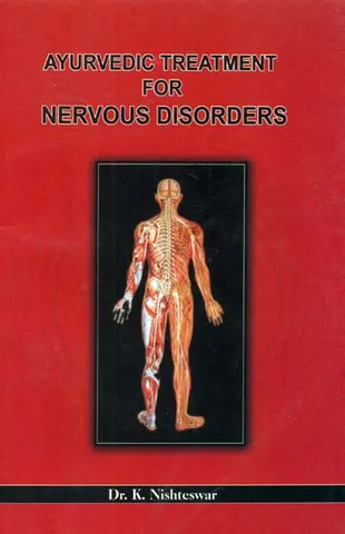 Ayurvedic Treatment For Nervous Disorders by K.Nishteswar 