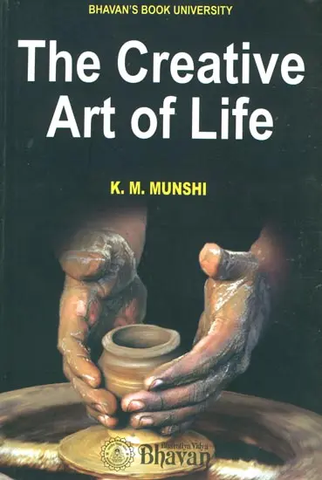 The Creative Art of Life By K,M, Munshi