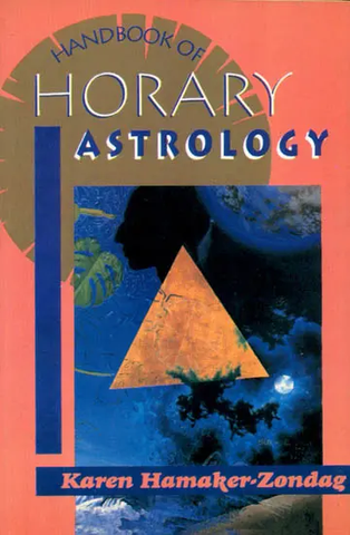 Hand Book of Horary Astrology by Karen Hamaker Zondag
