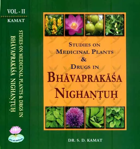Studies on Medicinal Plants and Drugs in Bhavaprakasa Nighantuh (in 2 Vol Set) by Dr.S.D. Kamat