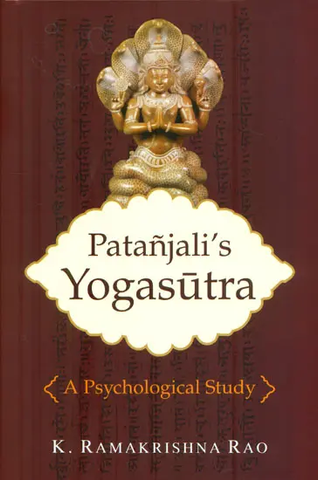 Patanjali's Yogasutra (A Psychological Study) by K.Ramakrishna Rao