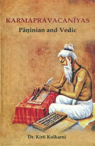 Karmapravacaniyas,Paninian and Vedic by Kirti Kulkarni