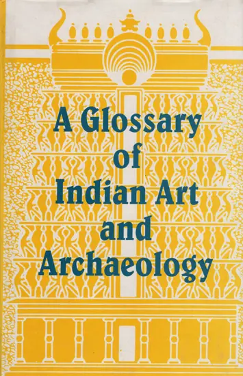 A Glossary of Indian Art and Archaeology by Sri Satguru Publication
