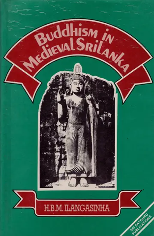 Buddhism in Medieval Srilanka by H.B.M.ILangasinha