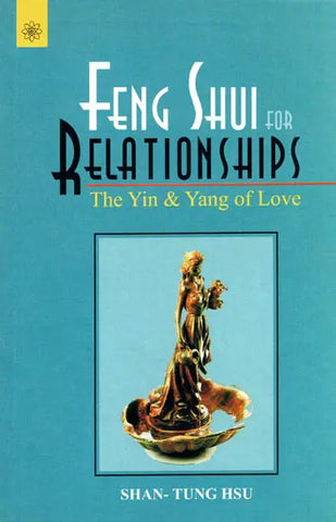 Feng Shui for Relationships by Shan Tung HSU
