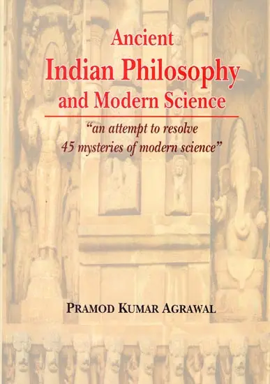 Ancient Indian Philosophy and Modern Science by Pramod Kumar Agrawal