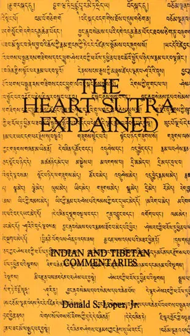 The Heart Sutra Explained by Donald S.Lopez Jr.
