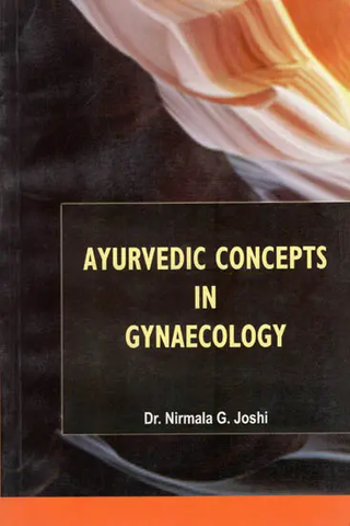 Ayurvedic Concepts in Gynaecology by Dr.Nirmala G.Joshi